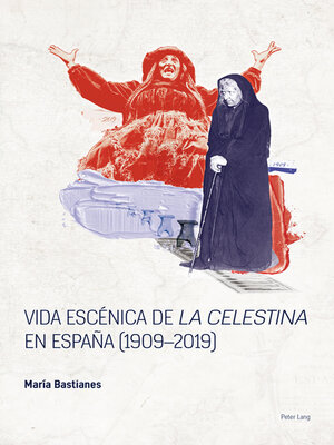 cover image of Vida escénica de «La Celestina» en España (1909–2019)